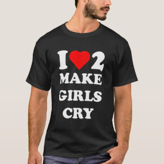 Camiseta Me Encanta Hacer Llorar A Los Chicas