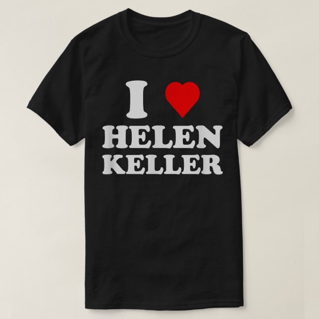 Camiseta Me encanta Helen Keller T-Shirt (Diseño del anverso)