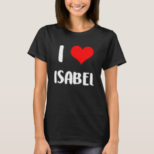 Camiseta Me encanta ISABEL valentine, lo siento señoras, co