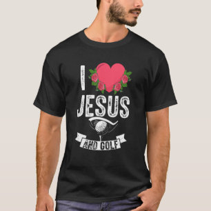 Camiseta Me Encanta Jesús Y El Golf Golf Golf Golfer Dad Ch