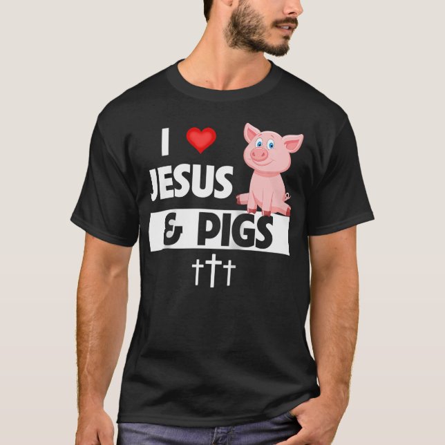Camiseta Me Encanta Jesús Y Los Cerdos Cultivan Graciosamen (Anverso)