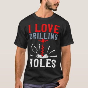 Camiseta Me Encanta La Actividad De Los Agujeros De Perfora