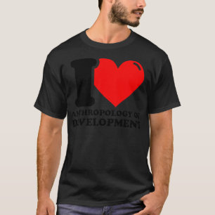 Camiseta Me encanta la antropología del desarrollo