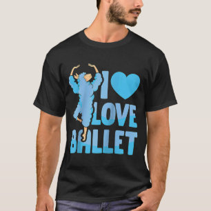 Camiseta Me encanta la bailarina de danza de hobby Ballet B