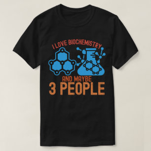 Camiseta Me encanta la bioquímica y tal vez tres personas