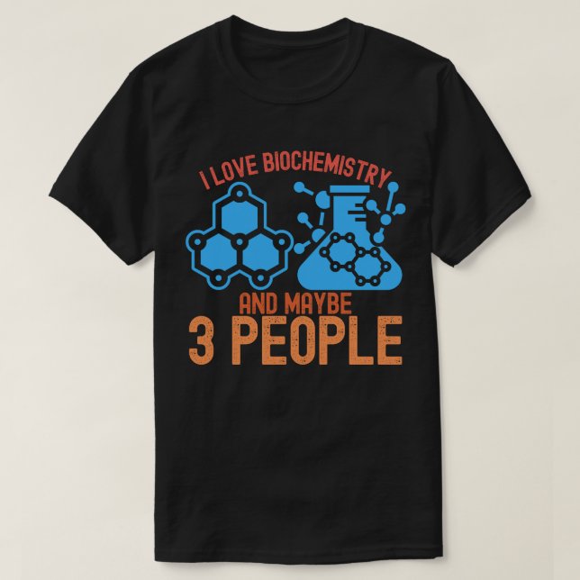 Camiseta Me encanta la bioquímica y tal vez tres personas (Diseño del anverso)
