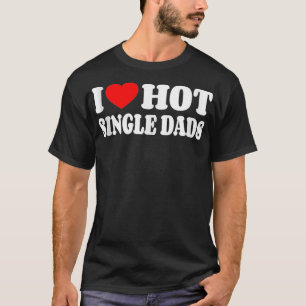 Camiseta Me encanta la chica soltera caliente Divertida de