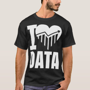 Camiseta Me encanta la ciencia de datos Analysis Geek