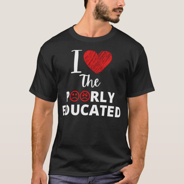 Camiseta Me Encanta La Cita De Donald Trump Con Poca Educac (Anverso)