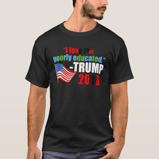 Camiseta Me encanta la cita de Trump con poca educación (Anverso)