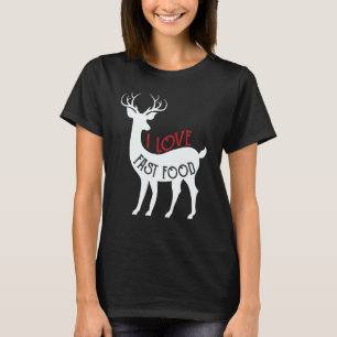 Camiseta Me encanta la comida rápida Graciosa Deer Hunter G