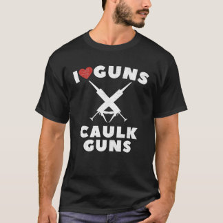 Camiseta Me encanta la cosecha de pistolas de Caulk
