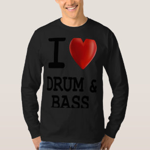 Camiseta Me encanta la DRUM y el corazón de la música BASS