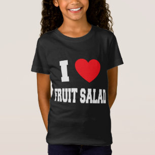 Camiseta Me encanta la ensalada de fruta