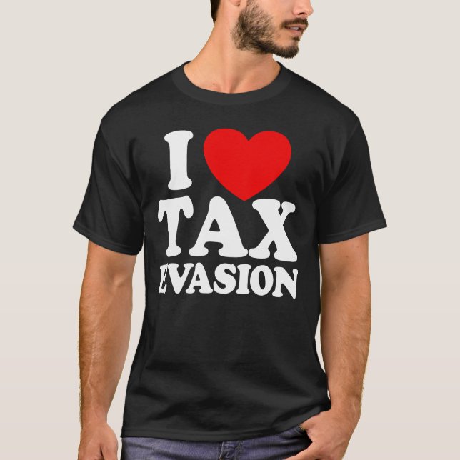 Camiseta Me encanta la evasión de impuestos la evasión fisc (Anverso)