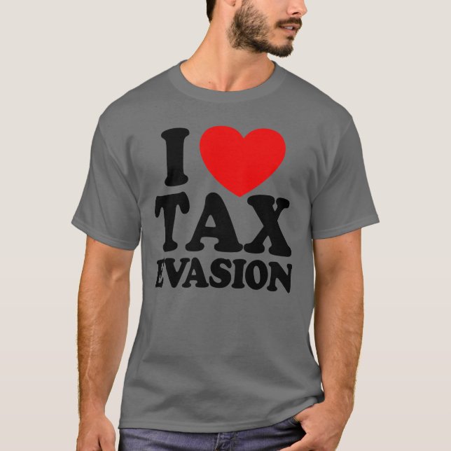 Camiseta Me encanta la evasión de impuestos la evasión fisc (Anverso)