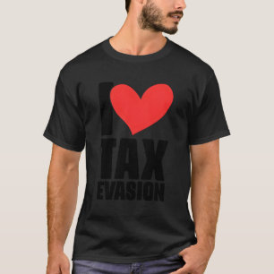 Camiseta Me encanta la evasión fiscal Cpa Finance Bookkeeeg