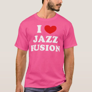 Camiseta Me encanta la fusión de jazz I Heart Jazz Fusion