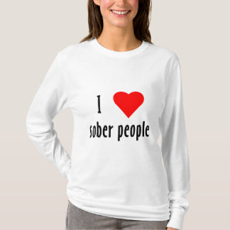 Camiseta Me Encanta La Gente Sobria Que Dice Cita
