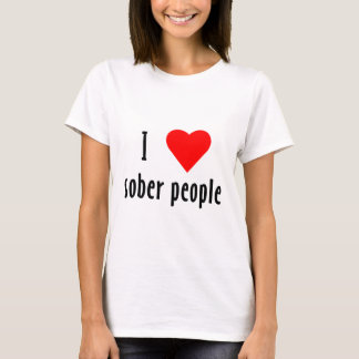 Camiseta Me Encanta La Gente Sobria Que Dice Cita