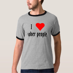 Camiseta Me Encanta La Gente Sobria Que Dice Cita