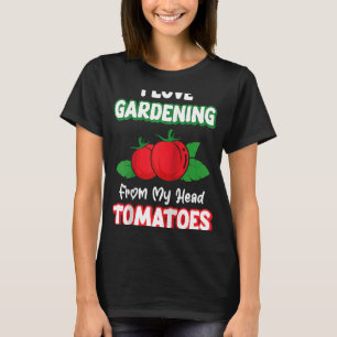 Camiseta Me Encanta La Jardinería De Mi Cabeza Tomates Gard