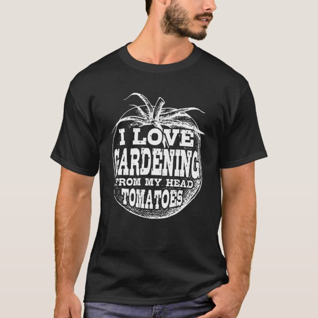 Camiseta Me Encanta La Jardinería De Mi Cabeza Tomates Gard (Anverso)