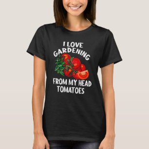 Camiseta Me Encanta La Jardinería De Mi Cabeza Tomates Gard
