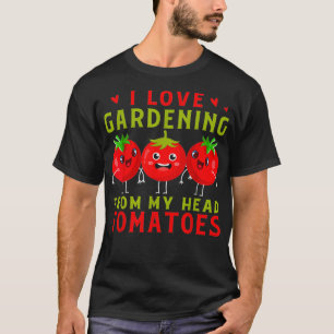Camiseta Me Encanta La Jardinería De Mi Cabeza Tomates Gard