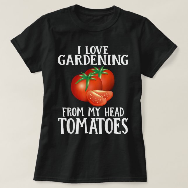 Camiseta Me Encanta La Jardinería De Mi Cabeza Tomates Grac (Diseño del anverso)