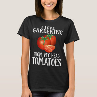 Camiseta Me Encanta La Jardinería De Mi Cabeza Tomates Grac