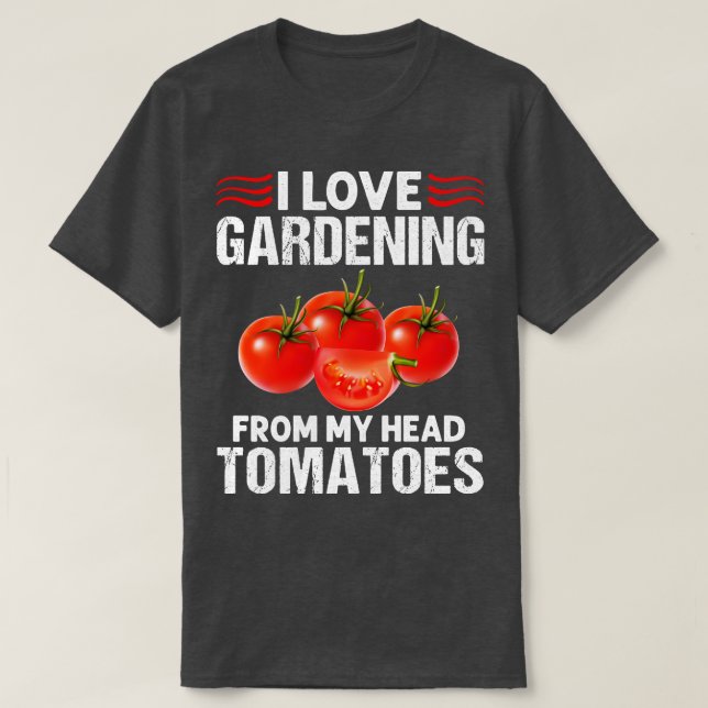 Camiseta Me Encanta La Jardinería De Mi Cabeza Tomates Grac (Diseño del anverso)