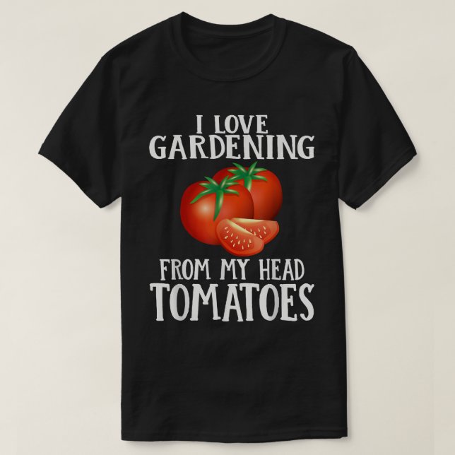 Camiseta Me Encanta La Jardinería De Mi Cabeza Tomates Grac (Diseño del anverso)
