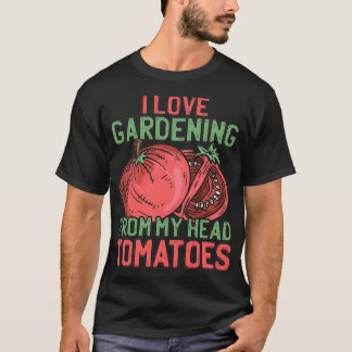Camiseta Me Encanta La Jardinería De Mi Cabeza Tomates Mast