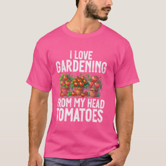 Camiseta Me Encanta La Jardinería De Mi Cabeza Tomates Vege