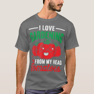Camiseta Me Encanta La Jardinería De Mis Tomates De La Cabe
