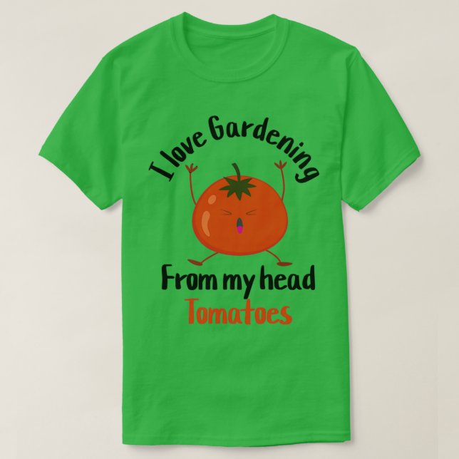 Camiseta me encanta la jardinería de mis tomates en la cabe (Diseño del anverso)