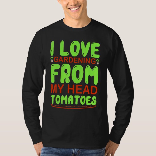 Camiseta Me Encanta La Jardinería Desde Mi Cabeza Tomates G (Anverso)
