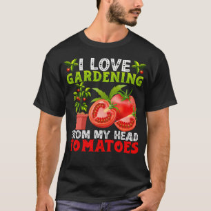 Camiseta Me encanta la jardinería desde mi cabeza Tomates v