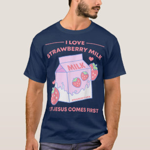 Camiseta Me Encanta La Leche De Fresa Pero Jesús Viene Prim