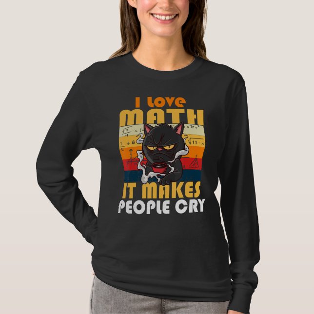 Camiseta Me encanta la matemática hace que la gente llore m (Anverso)