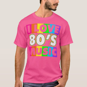 Camiseta Me encanta la música colorida de los años 80 Retro