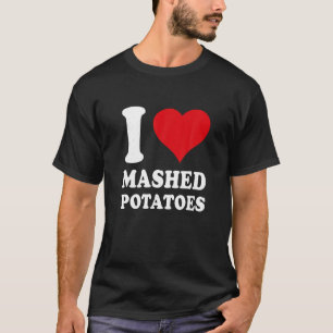 Camiseta Me encanta la papa machacada I Heart Mashed Potato