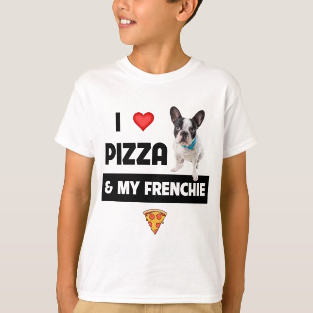 Camiseta Me encanta la pizza y mi Bulldog francés de perro  (Anverso)