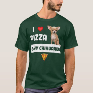 Camiseta Me Encanta La Pizza Y Mi Propietario De Perro Chih