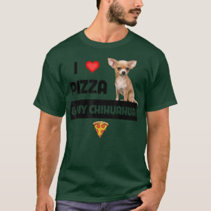 Camiseta Me Encanta La Pizza Y Mi Propietario De Perro Chih