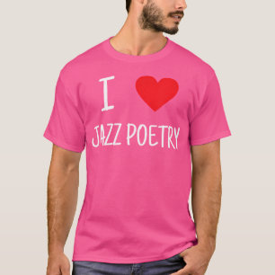 Camiseta Me encanta la poesía de jazz