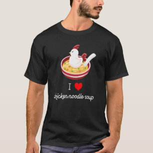 Camiseta Me Encanta La Sopa De Fideos De Pollo Graciosa Y C