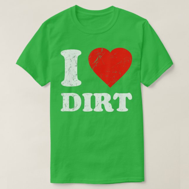 Camiseta Me Encanta La Suciedad (Diseño del anverso)