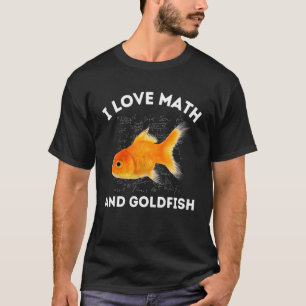Camiseta Me encanta las matemáticas y el pez Goldfish Amant